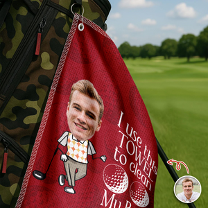 Custom Face I Use This Towel to Clean My Balls Personalized Golf Towel HA75 898682