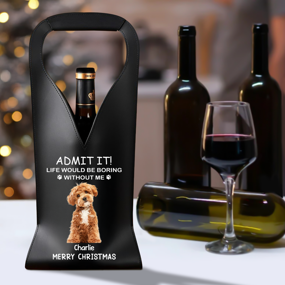 Custom Dog Cat Photo Life Would Be Boring Without Me Christmas Leather Wine Bag LM32 893871