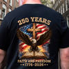 250 Years Faith And Freedom 1776-2026 Back Shirt HA75 920936