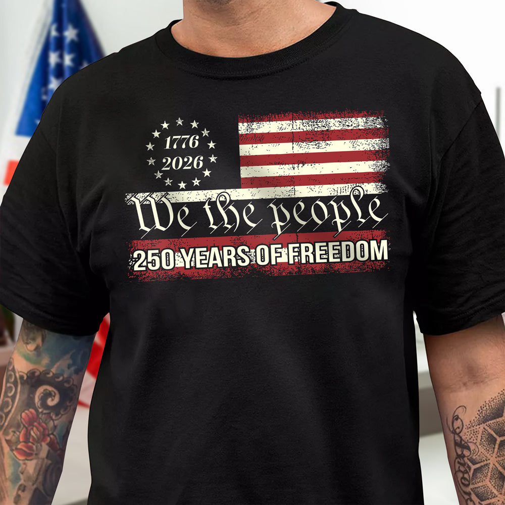 We The People 250 Years Of Freedom Dark Shirt TH10 894549
