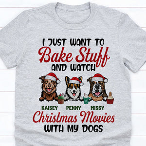 I Just Want To Bake Stuff And Watch Christmas Movies With My Dog Shirt TH10 891643