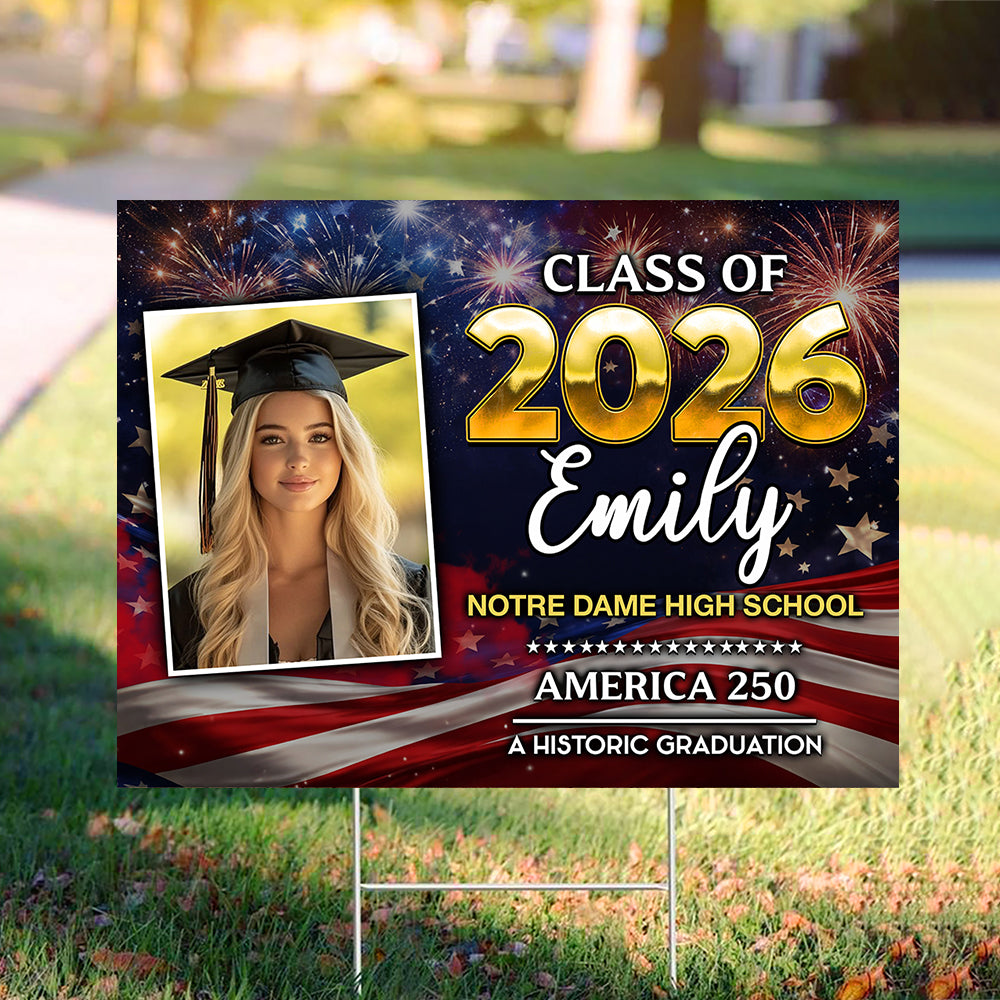 Custom Photo Class Of 2026 Graduating in America's 250th Anniversary Yard Sign CH07 895466