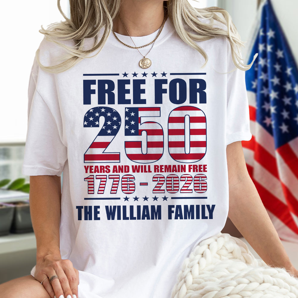 Custom Family Name Free For 250 Years Independence Day Patriotic Bright Shirt LM32 895181