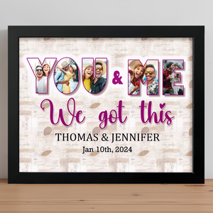 Custom Photo Collage You And Me We Got This Picture Frame LM32 893753