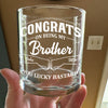 Congrats On Being My Brother Personalized Whiskey Glass CH07 896376