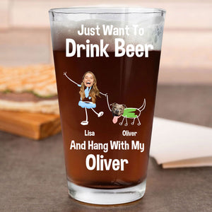 Custom Photo Just Want To Drink Beer And Hang With My Dog For Dog Lovers Print Beer Glass HO82 890778