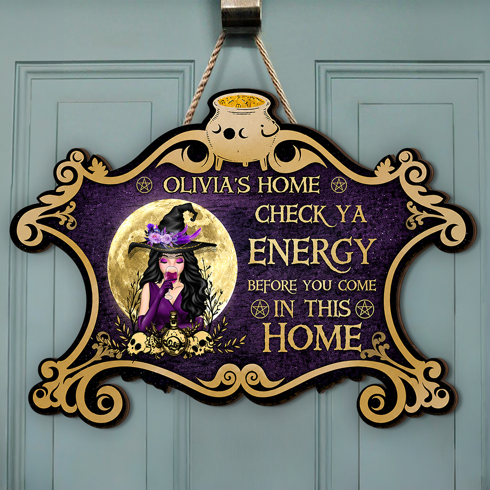Personalized Check Ya Energy Before You Come In This Witch Halloween Welcome Door Sign CH07 180170