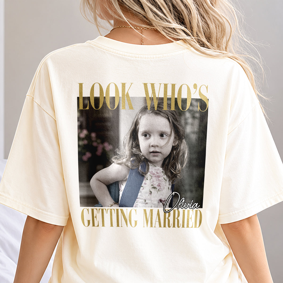 Custom Photo Look Who's Getting Married Backside Comfort Shirt - Personalized Bachelorette Gift CH07 180250