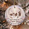 Custom Dog Photo I'm Always With You Memorial Ceramic Ornament HA75 919084