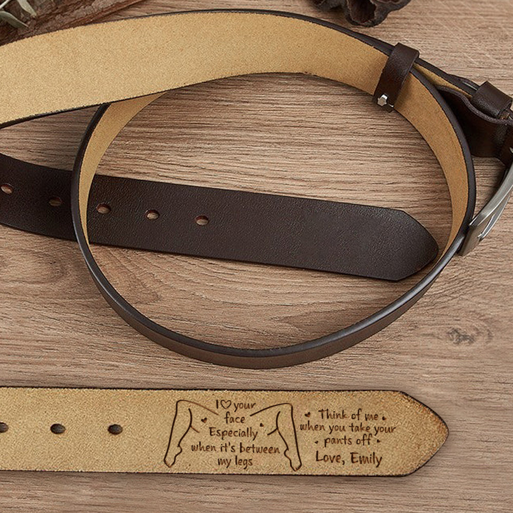 Custom Name I Love Your Face Between My Legs Leather Belt For Him, Funny Valentine Gift For Husband Boyfriend LM32 899005