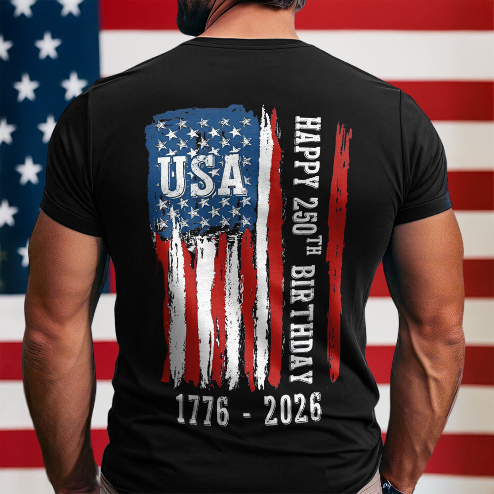 Happy 250th Birthday America Flag Back Side Dark Shirt LM32 895285