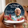 Custom Photo I Am Always With You Memorial Cardinal Acrylic Snow Globe HA75 898018