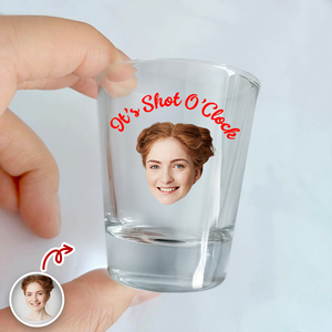 Custom Face Photo Take A Shot For Me Print Shot Glass Funny Gift For Friends, Family CH07 910202