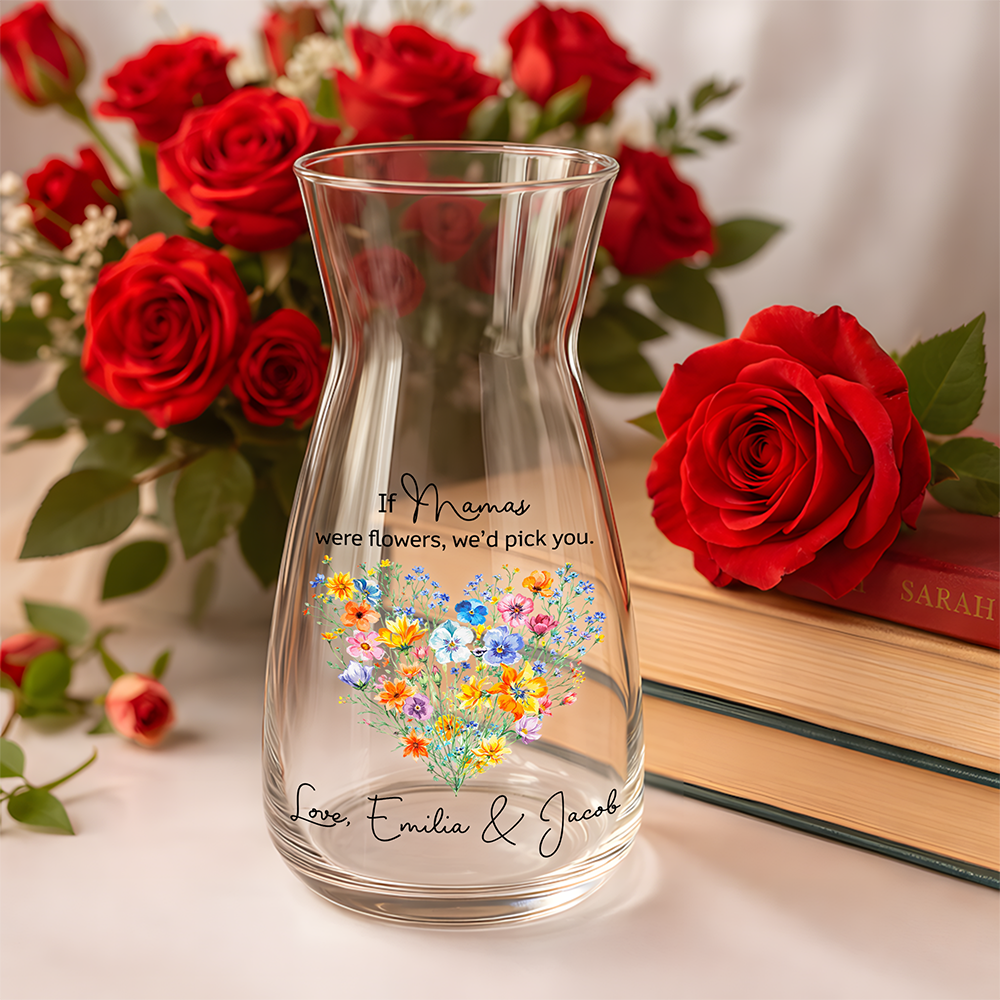 If Moms Were Flowers, We'd Pick You Personalized Mom Glass Vase CH07 910912