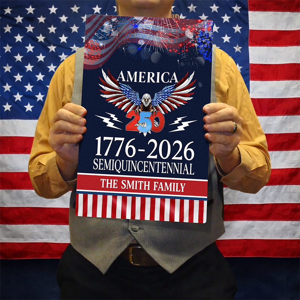 Custom Family Name America 250 Years Semiquincentennial 1776-2026 Metal Sign TH10 169445