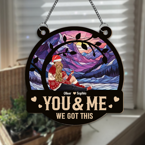 You & Me We Got This Couple Valentine's Day, Christmas Gift Window Hanging Suncatcher Ornament Personalized Gift HO82 893008