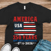 America 250 Years Semiquincentennial Shirt TH10 894665