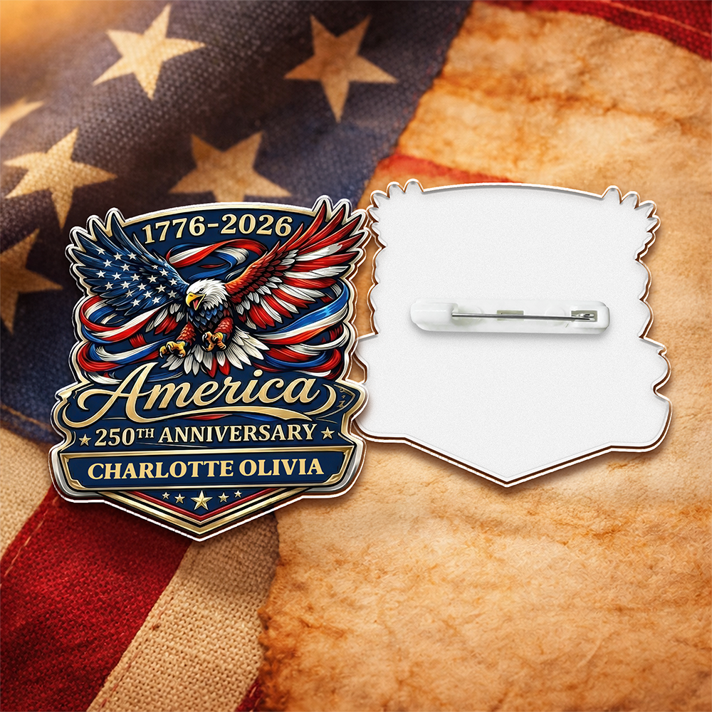 Custom Name America 250th Anniversary 1776-2026 Eagle Acrylic Pin CH07 911094