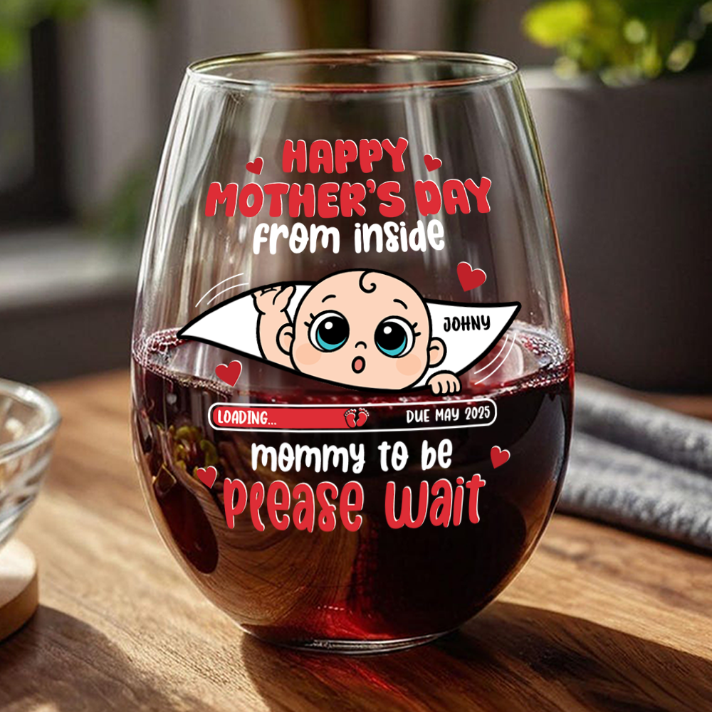 Mommy To Be Please Wait, Baby From The Inside Wine Glass Personalized Gift For Mom HO82 893754