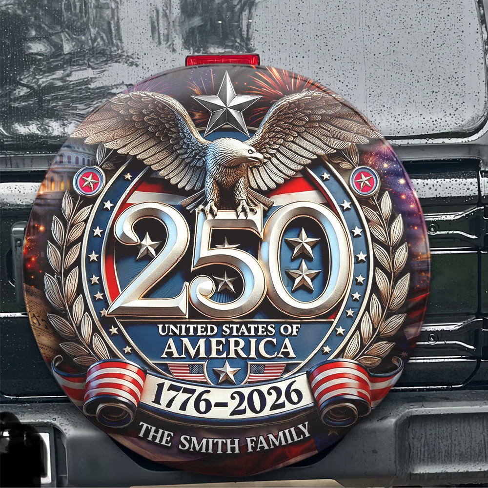 Custom Family Name USA Eagles 250th Anniversary Semiquincentennial 1776-2026 Tire Cover HO82 902054