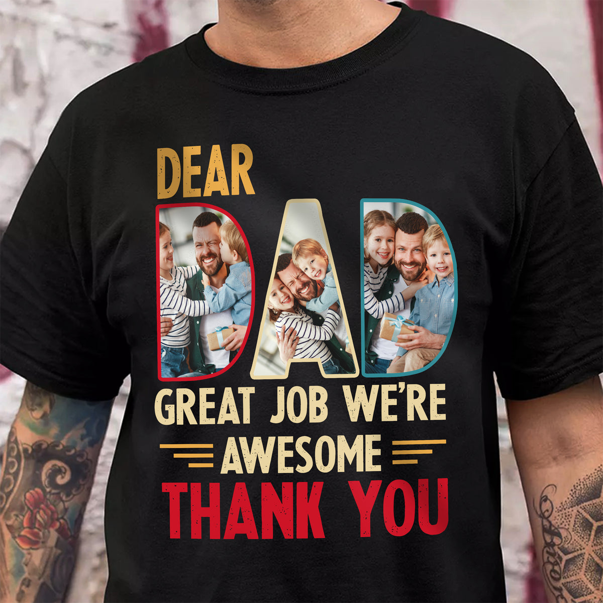 Custom Photo Dear Dad Great Job We're Awesome Thank You Shirt Gift For Father's Day, Birthday Gifts HO82 893994