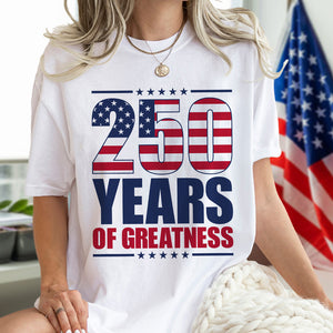 250 Years of Greatness USA Flag Patriotic 1776-2026 Anniversary Bright Shirt LM32 895227