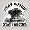 Stay Weird Stay Jimothy Raccoon Roll Sticker – Funny Trash Panda Meme CH07 180232