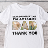 Custom Photo Dear Dad Great Job We're Awesome Thank You Shirt Gift For Father's Day HO82 893966