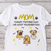 Forget Mother's Day Mom Dad Personalized Shirt Mother's Day Gifts HA75 892166
