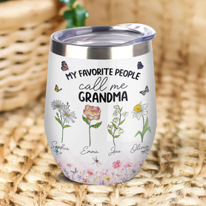 My Favorite People Call Me Mommy And Grandma Personalized Wine Tumbler LM32 893995