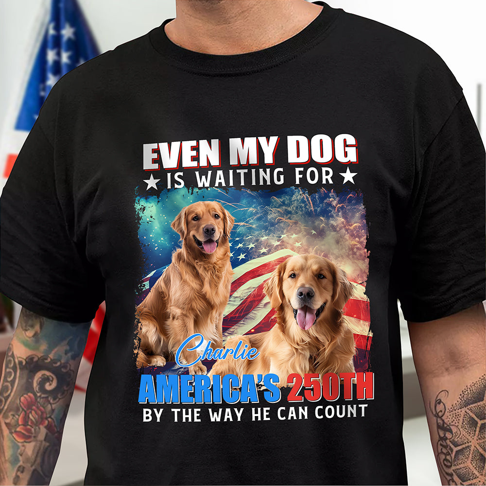 Custom Photo Even My Dogs Cats Are Waiting For America’s 250th Dark Shirt HO82 900332