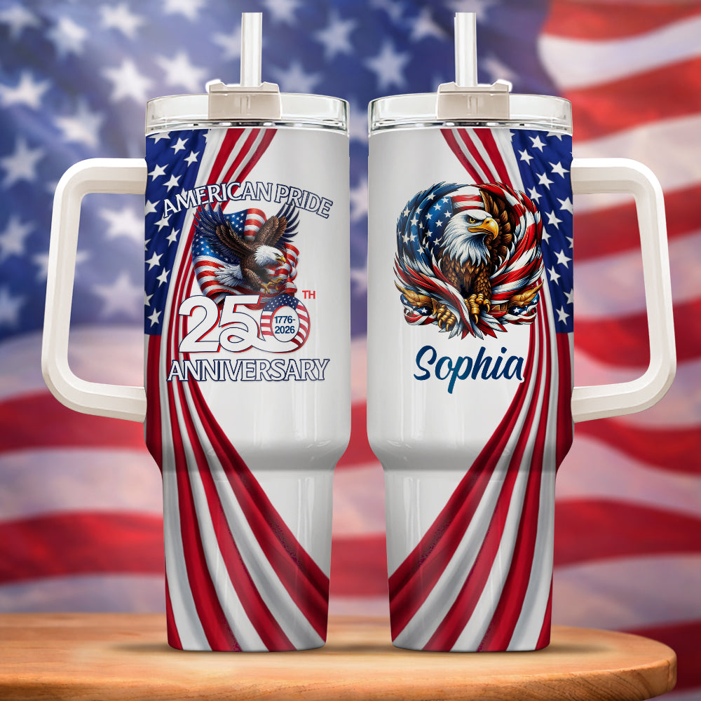 Custom Name American Pride Patriotic 250th Anniversary Eagle Tumbler 40oz HA75 921006