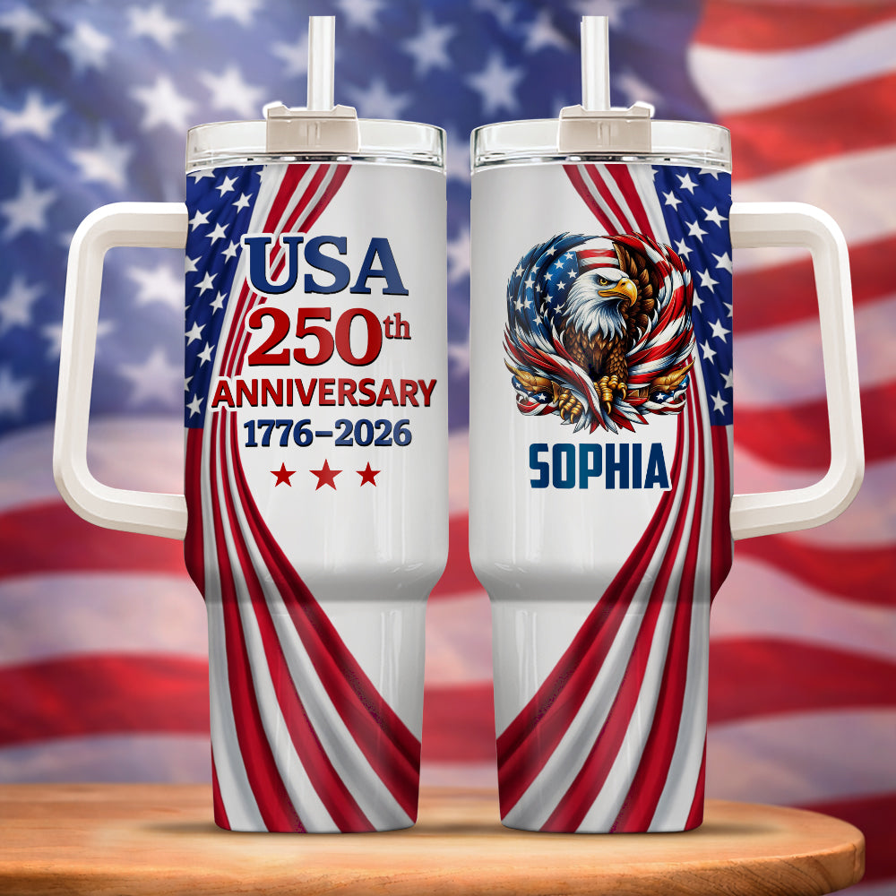 Custom Name USA 250th Anniversary 1776-2026 Eagle Tumbler 40oz HA75 921010
