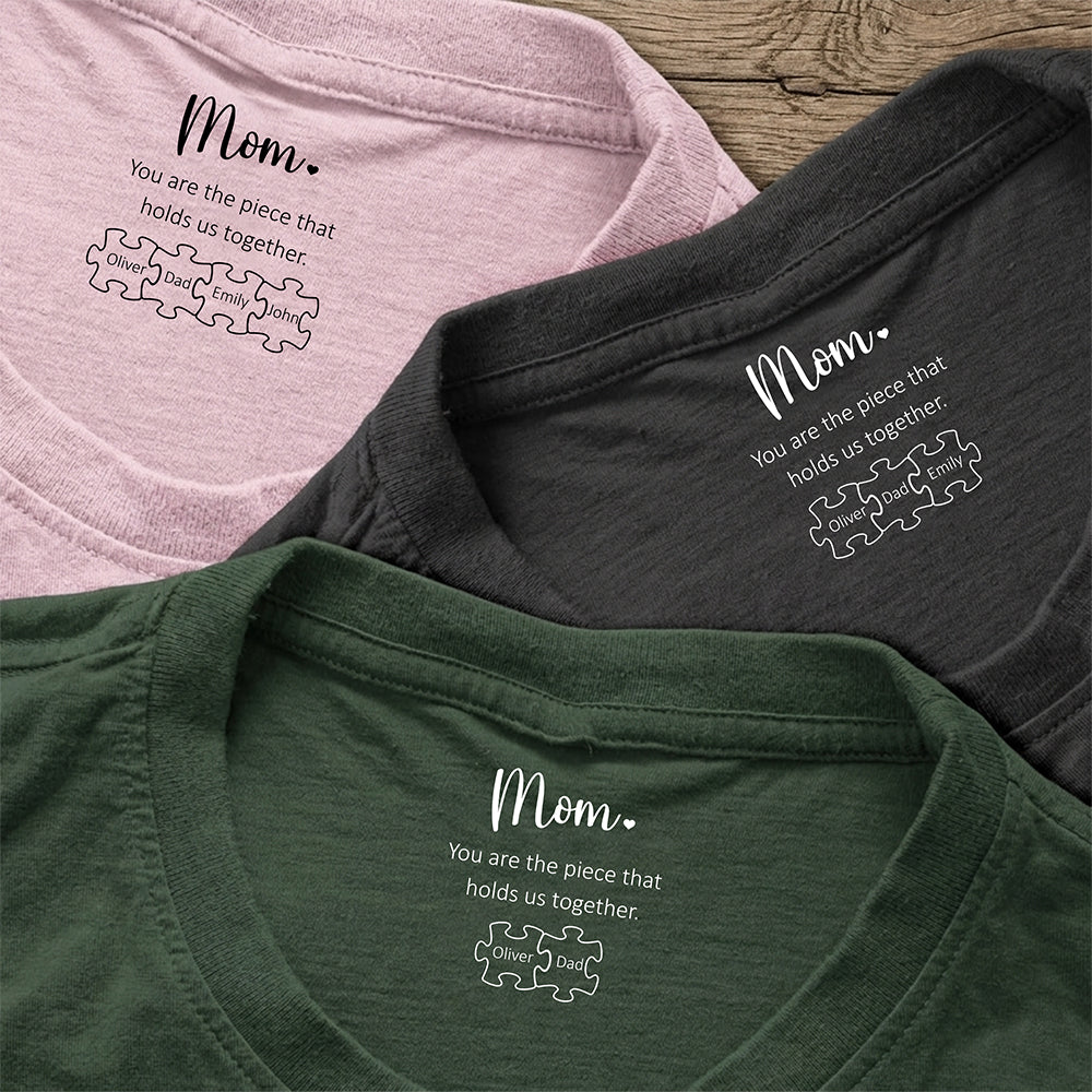 Mom You Are The Piece That Holds Us Together Personalized Neck Print Shirt For Mothers Day CH07 910944