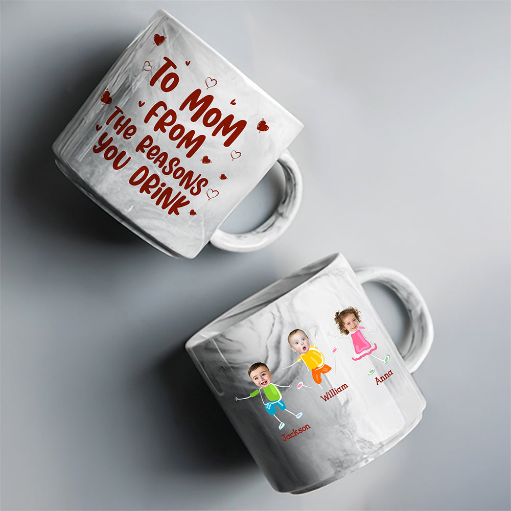 Custom Face Photo From The Reasons You Drink Marble Mug Mother's Day Gift HA75 892070