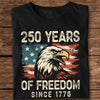 250 Years Of Freedom Since 1776 USA Bald Eagle America Flag Dark Shirt HA75 897366