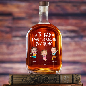 Personalized To Dad From The Reasons You Drink Whiskey Bottle CH07 896006
