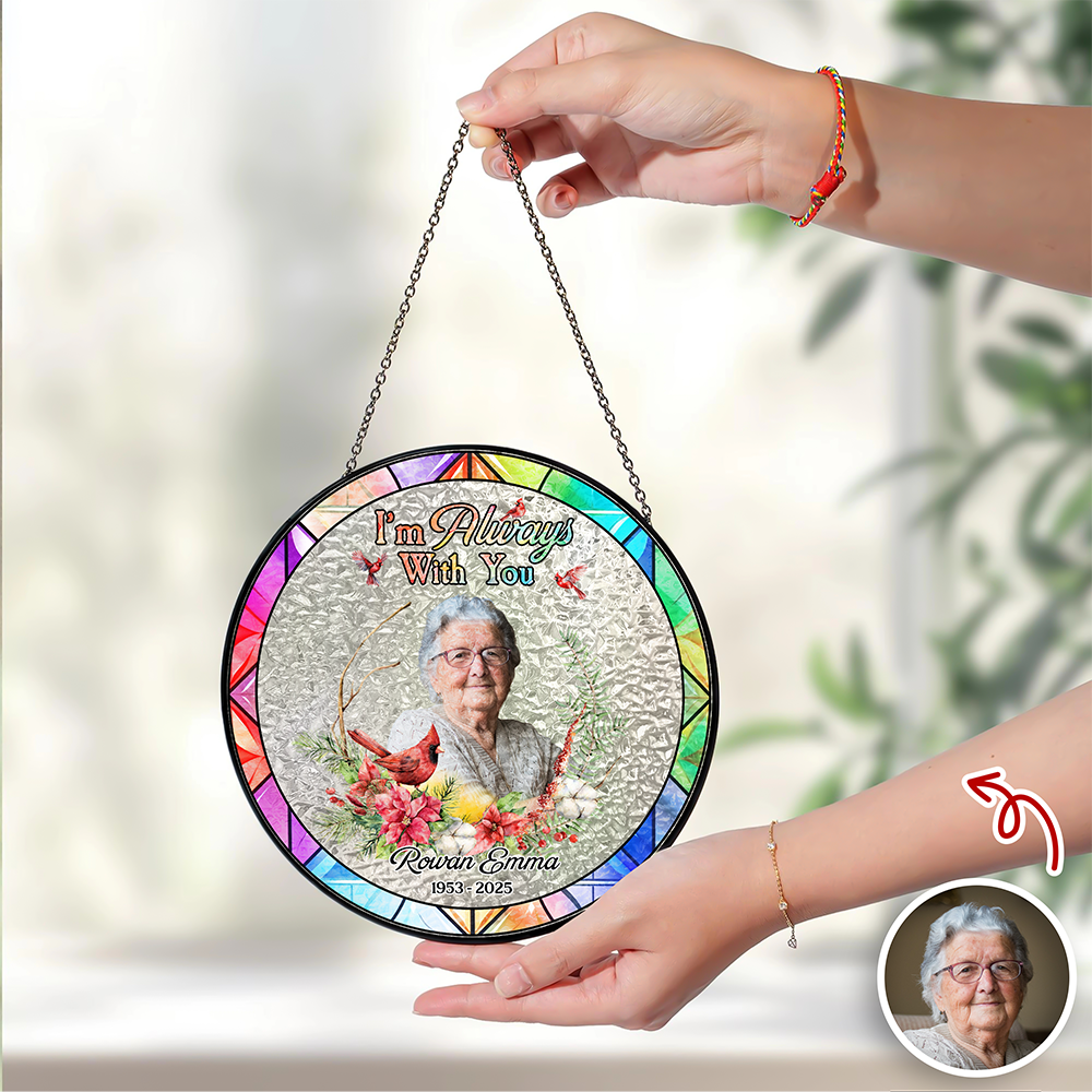Custom Photo Always Here With You Stained Glass Suncatcher HA75 892806