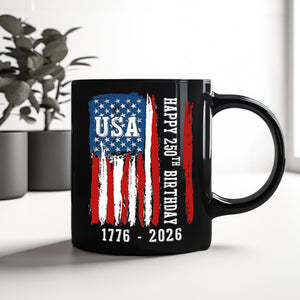 Happy 250th Birthday America Flag Black Mug LM32 895287