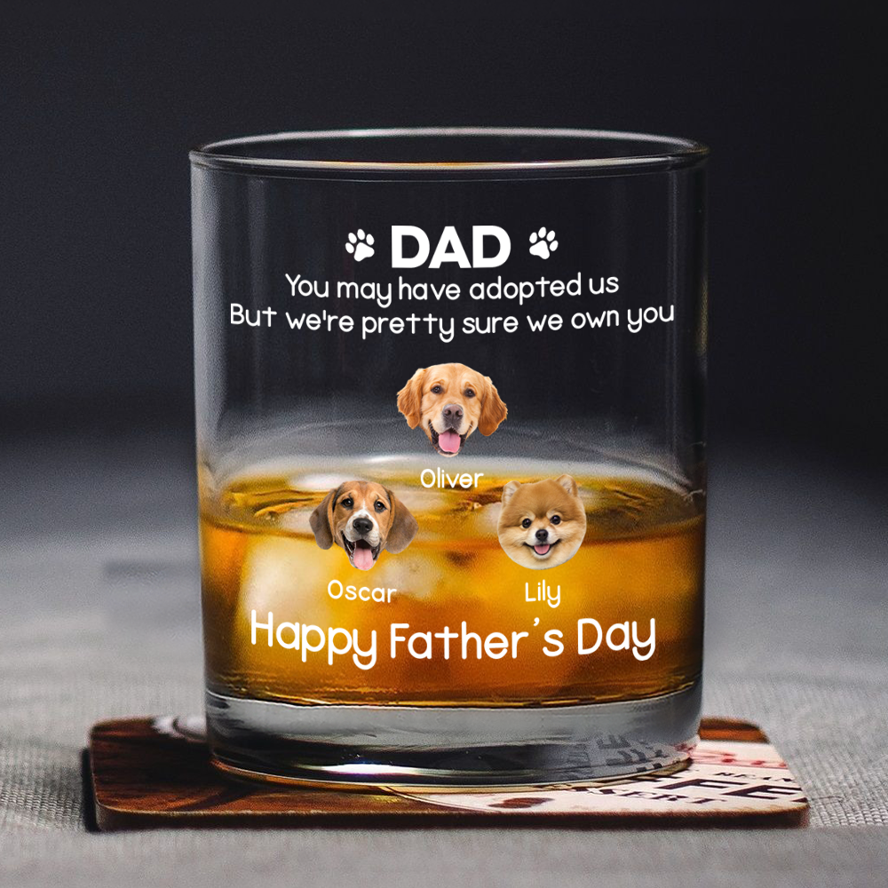 Custom Dog Photo You May Have Adopted Us Whiskey Glass Father’s Day Gift HO82 902506
