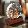 Custom Dog Cat Photo Life Would Be Boring Without Me Round Acrylic Frame Block HO82 894190