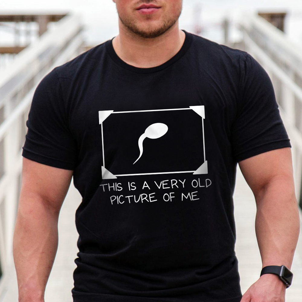 This Is a Very Old Picture of Me Novelty Sperm Joke Dark Shirt CH07 180886