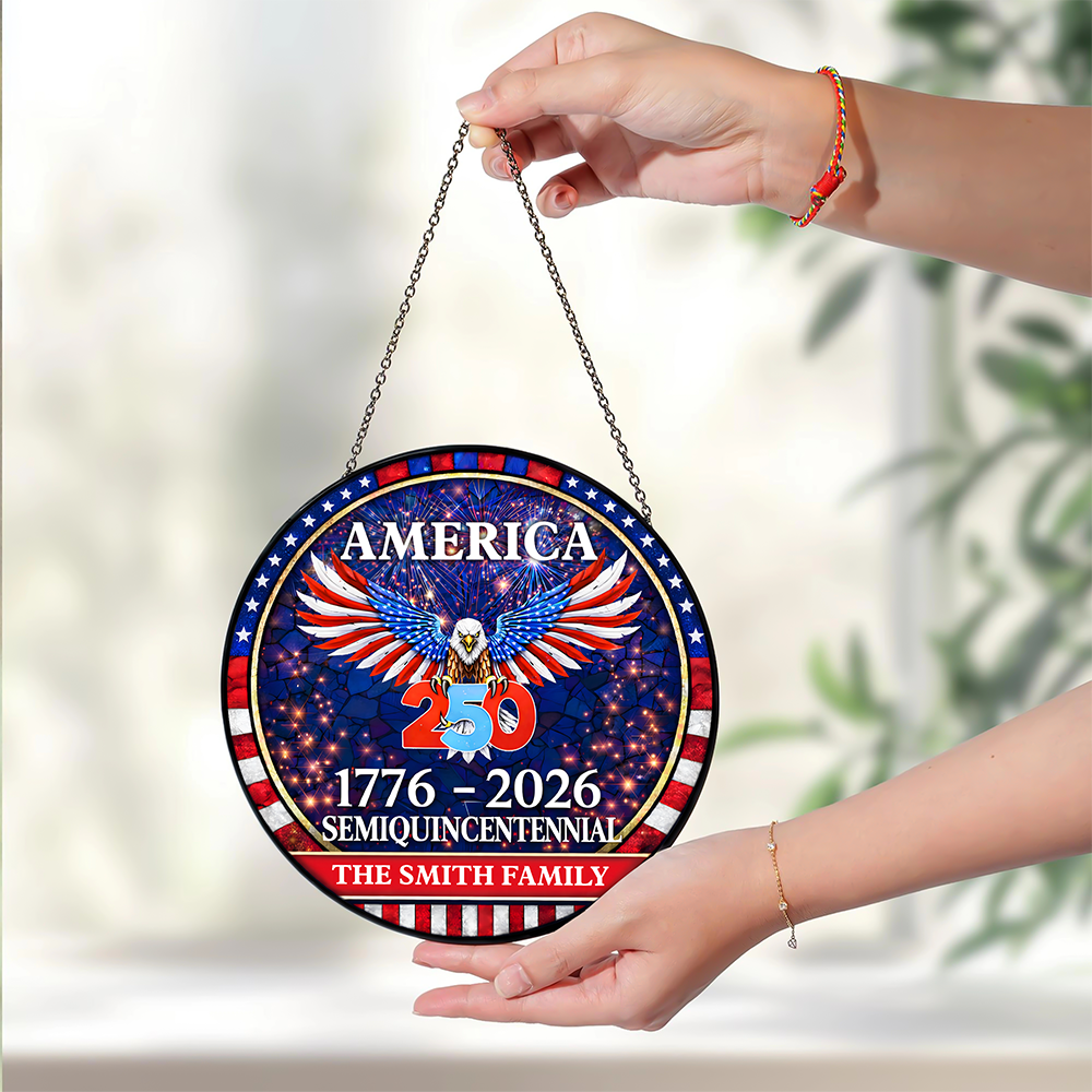 Personalized Family Name 250 Years America Semiquincentennial Stained Glass Suncatcher HO82 901502