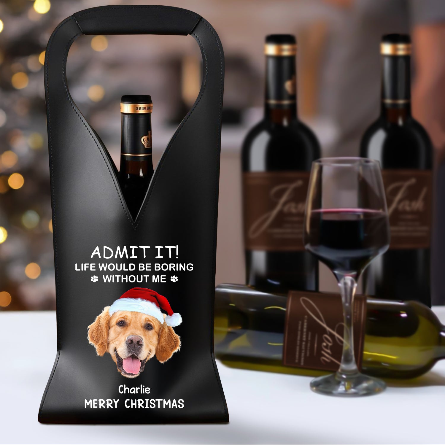 Custom Photo Life Would Be Boring Without Me Dog Cat Leather Wine Bag HA75 892904