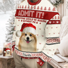 Custom Dog Photo Admit It! Christmas Would Be Boring Without Me Ugly Sweater LM32 893873