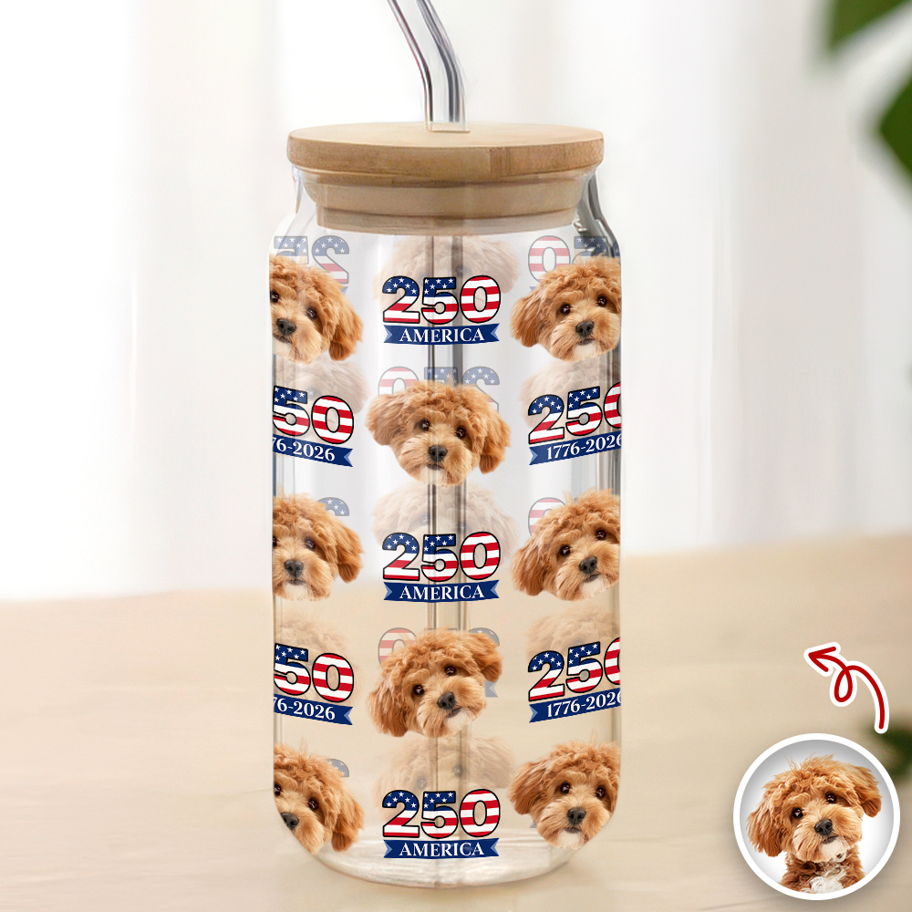 Custom Dog Photo America 250 Years 1776 - 2026 Glass Can With Lid TH10 898671