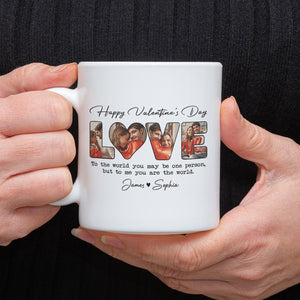 Custom Photo To Me You Are The World Valentine White Mug TH10 896965