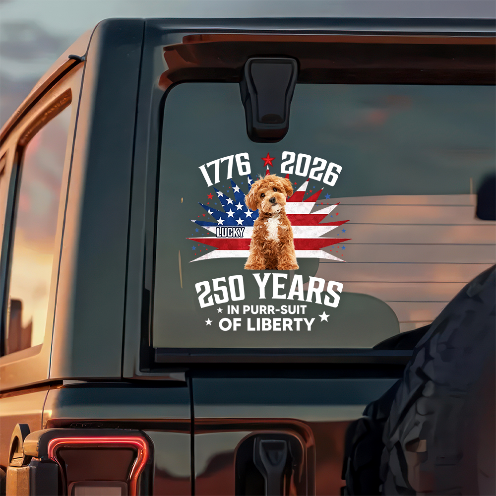 Custom Photo 250 Years In Purr-suit Of Liberty Vintage Dog Car Sticker HO82 901236