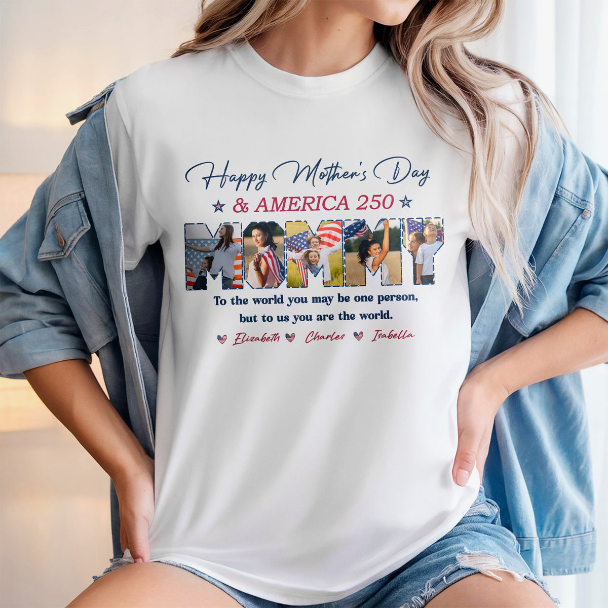 Custom Photo Happy Mother's Day & America 250 To My World Bright Shirt HO82 902132