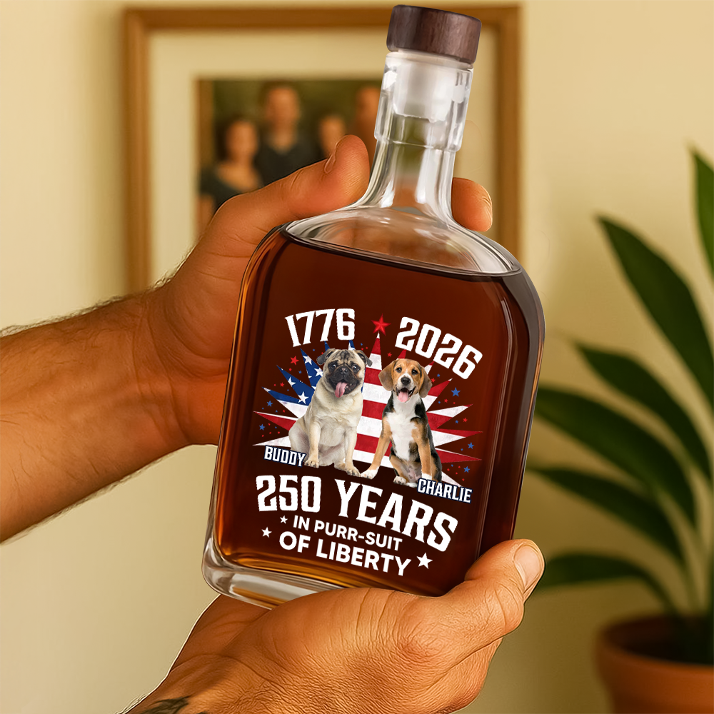 Custom Photo 250 Years In Purr-suit Of Liberty Vintage Dog Whiskey Bottle HO82 901242